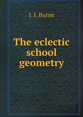 The eclectic school geometry - J J Burns