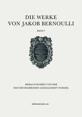 Die Werke Von Jakob Bernoulli - Jakob Bernoulli