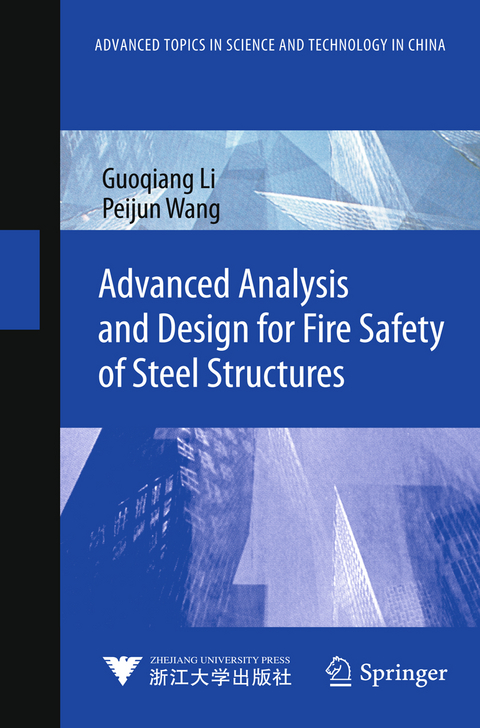Advanced Analysis and Design for Fire Safety of Steel Structures - Guoqiang Li, Peijun Wang