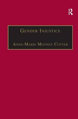 Gender Injustice -  Anne-Marie Mooney Cotter