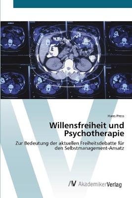 Willensfreiheit und Psychotherapie - Hans Press