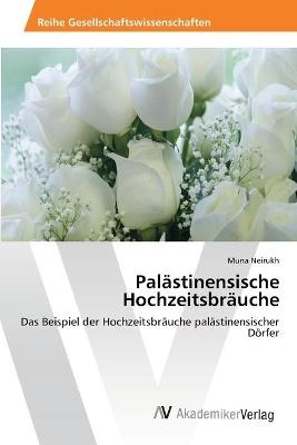 PalÃ¤stinensische HochzeitsbrÃ¤uche - Muna Neirukh