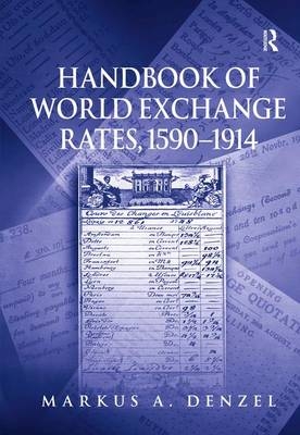 Handbook of World Exchange Rates, 1590-1914 -  Markus A Denzel