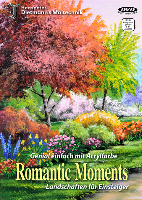 Genial einfach mit Acrylfarbe - Romantic Moments - Hanspeter Dietmann