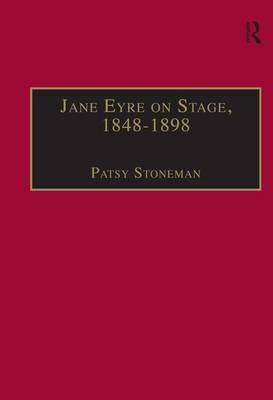 Jane Eyre on Stage, 1848-1898 -  Patsy Stoneman
