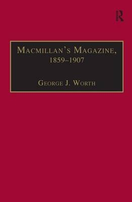 Macmillan’s Magazine, 1859–1907 -  George J. Worth