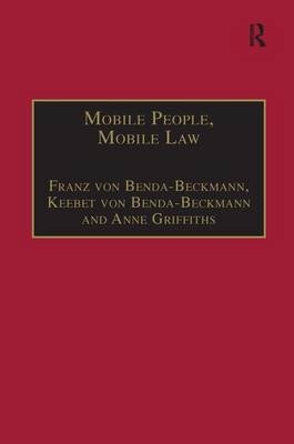 Mobile People, Mobile Law -  Franz von Benda-Beckmann,  Keebet von Benda-Beckmann