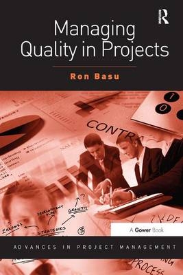 Managing Quality in Projects -  Ron Basu