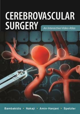 Cerebrovascular Surgery: An Interactive Video Atlas - Nicholas Bambakidis