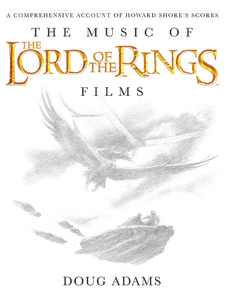 The Music of the Lord of the Rings Films - Doug Adams