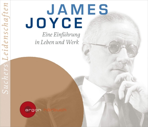 Suchers Leidenschaften: James Joyce - C Bernd Sucher