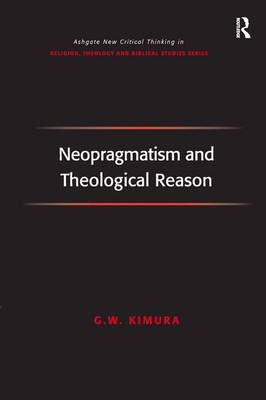 Neopragmatism and Theological Reason -  G.W. Kimura