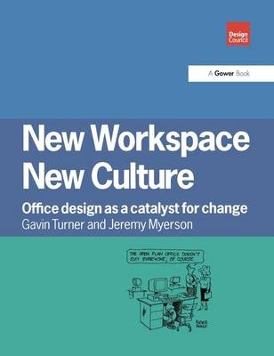 New Workspace, New Culture -  Jeremy Myerson,  Gavin Turner