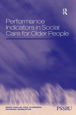 Performance Indicators in Social Care for Older People -  David Challis,  Paul Clarkson