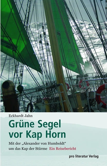 Grüne Segel vor Kap Horn - Eckhardt Jahn