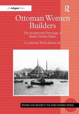 Ottoman Women Builders -  Lucienne Thys-Senocak