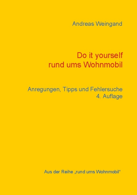 Do it yourself rund ums Wohnmobil - Andreas Weingand