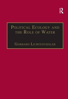 Political Ecology and the Role of Water -  Gerhard Lichtenthaler