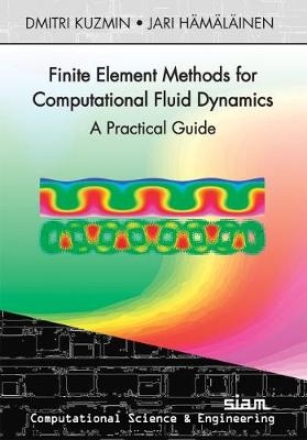 Finite Element Methods for Computational Fluid Dynamics - Dmitri Kuzmin, Jari Hämäläinen