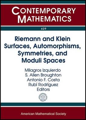 Riemann and Klein Surfaces, Automorphisms, Symmetries and Moduli Spaces - 