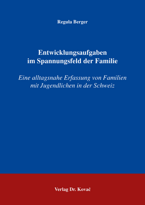 Entwicklungsaufgaben im Spannungsfeld der Familie - Regula P Berger