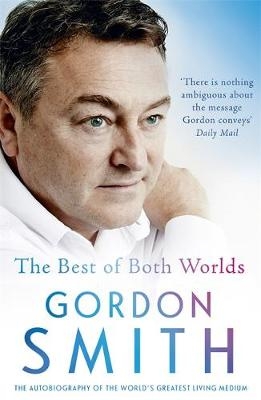 The Best of Both Worlds - Gordon Smith