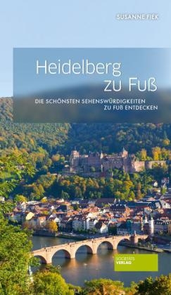 Heidelberg zu Fuß - Susanne Fiek