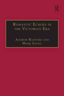 Romantic Echoes in the Victorian Era -  Andrew Radford