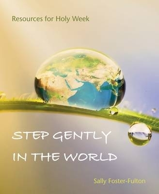 Step Gently in the World - Sally Foster-Fulton