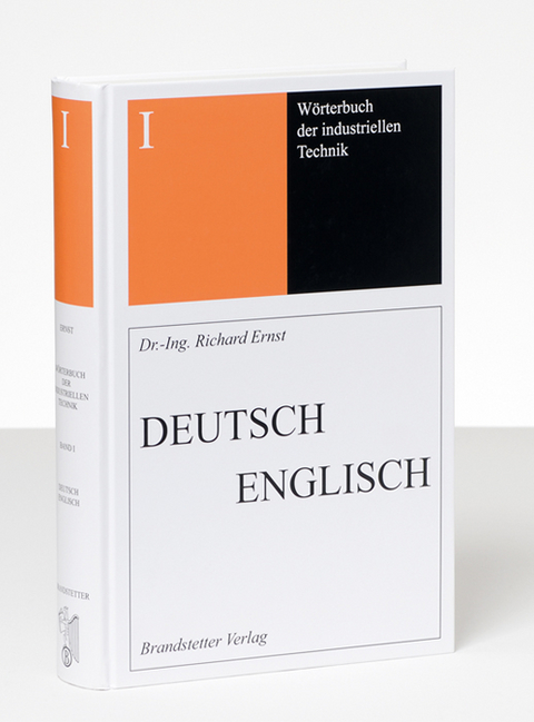 Wörterbuch der industriellen Technik / Wörterbuch der industriellen Technik Band 1 Deutsch-Englisch - Richard Ernst