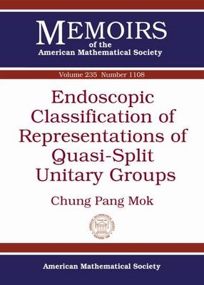 Endoscopic Classification of Representations of Quasi-Split Unitary Groups - Chung Pang Mok