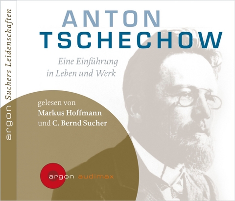 Suchers Leidenschaften: Anton Tschechow - Bernd C. Sucher