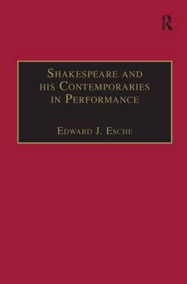 Shakespeare and his Contemporaries in Performance - 