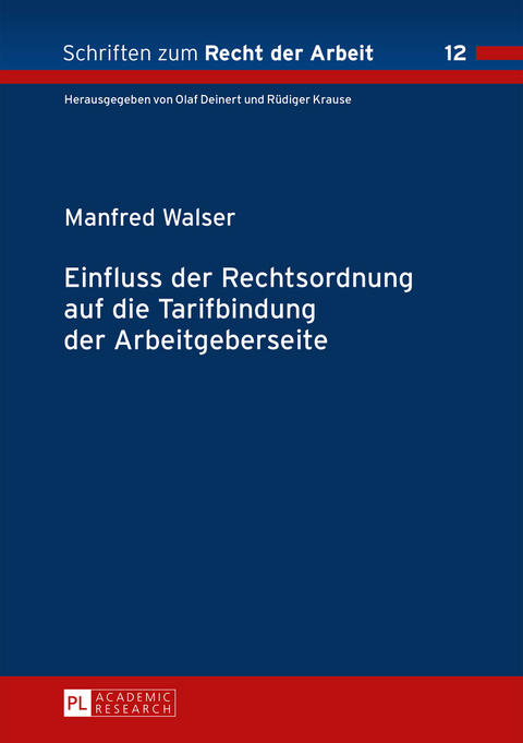 Einfluss der Rechtsordnung auf die Tarifbindung der Arbeitgeberseite - Manfred Walser