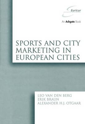 Sports and City Marketing in European Cities -  Leo van den Berg,  Erik Braun