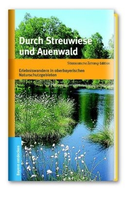 Durch Streuwiese und Auenwald - Günther Knoll