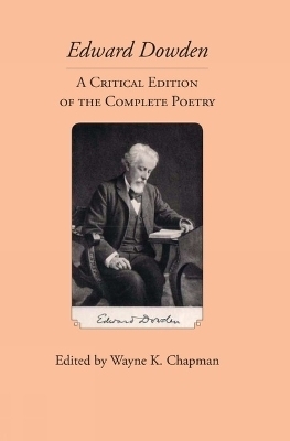 Edward Dowden: A Critical Edition of the Complete Poetry - 