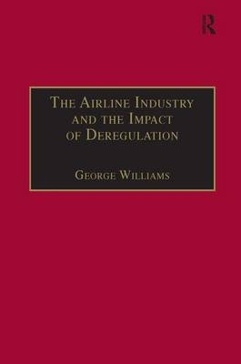 The Airline Industry and the Impact of Deregulation -  George Williams
