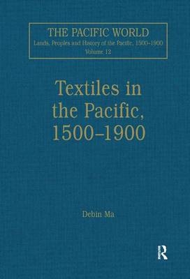 Textiles in the Pacific, 1500–1900 -  Debin Ma