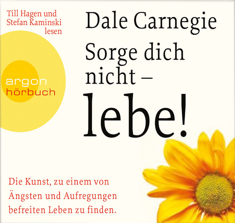 Sorge dich nicht – lebe! - Dale Carnegie