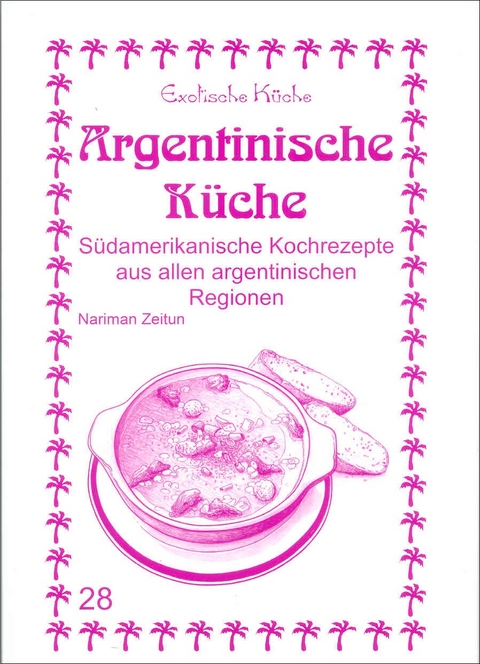 Argentinische Küche - Nariman Zeitun, M Nader Asfahani