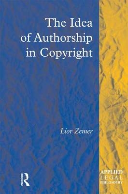 The Idea of Authorship in Copyright -  Lior Zemer