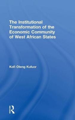 Institutional Transformation of the Economic Community of West African States -  Kofi Oteng Kufuor