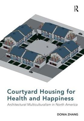 Courtyard Housing for Health and Happiness - Donia Zhang