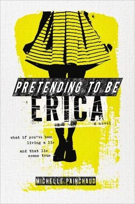 Pretending to Be Erica - Michelle Painchaud