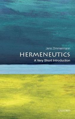 Hermeneutics: A Very Short Introduction - Jens Zimmermann