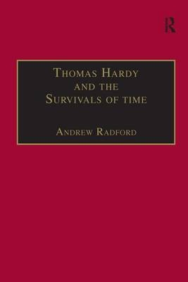 Thomas Hardy and the Survivals of Time -  Andrew Radford