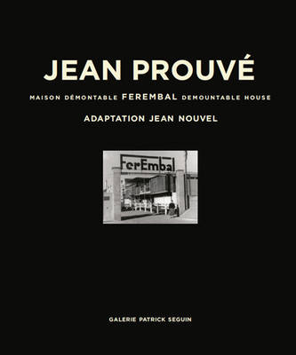 Jean Prouvé: Ferembal Demountable House - 