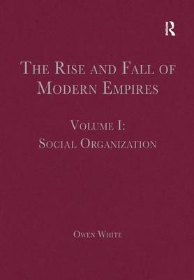 The Rise and Fall of Modern Empires, Volume I - 