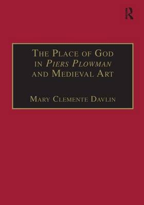 The Place of God in Piers Plowman and Medieval Art -  Mary Clemente Davlin